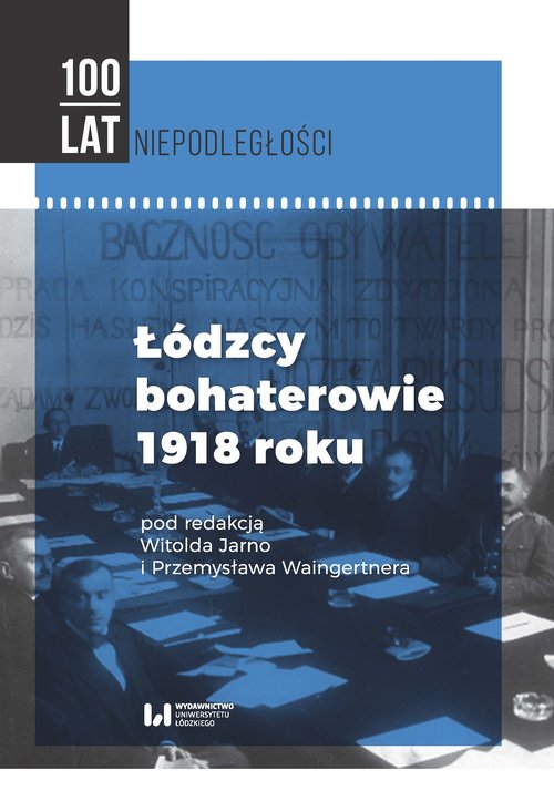 Image of Łódzcy bohaterowie 1918 roku