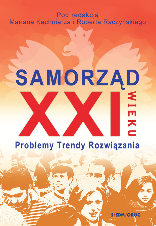 Image of Samorząd XXI wieku Problemy, trendy, rozwiązania