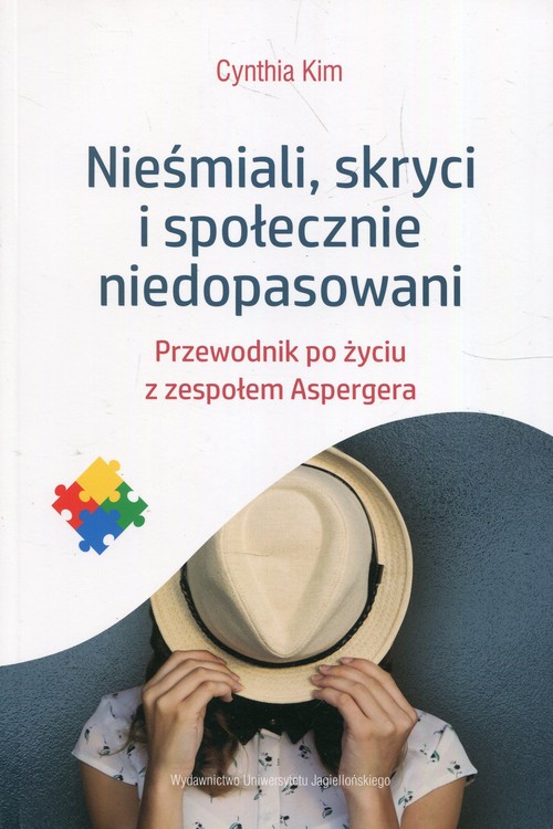 Image of Nieśmiali skryci i społecznie niedopasowani Przewodnik po życiu z zespołem Aspergera