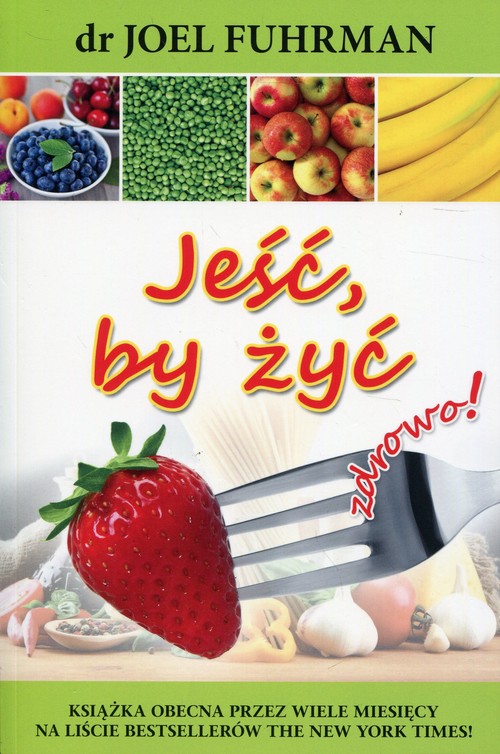 Image of Jeść, by żyć zdrowo!