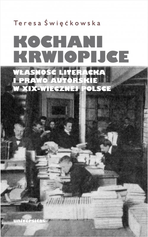 Image of Kochani krwiopijce Własność literacka i prawo autorskie w XIX-wiecznej Polsce