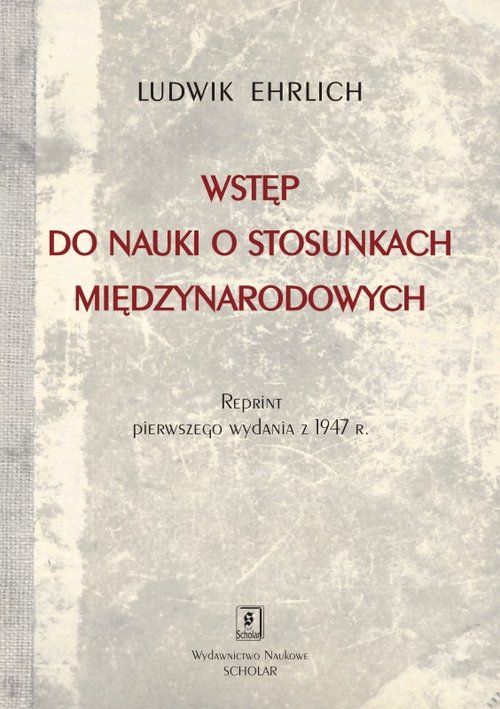 Image of Wstęp do nauki o stosunkach międzynarodowych Reprint wydania Księgarni Stefana Kamińskiego w Krakowie z 1947 roku
