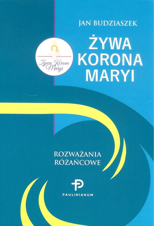 Image of Żywa Korona Maryi Rozważania różańcowe