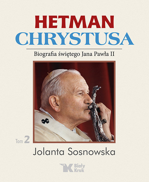 Image of Hetman Chrystusa Tom 2 Biografia świętego Jana Pawła II
