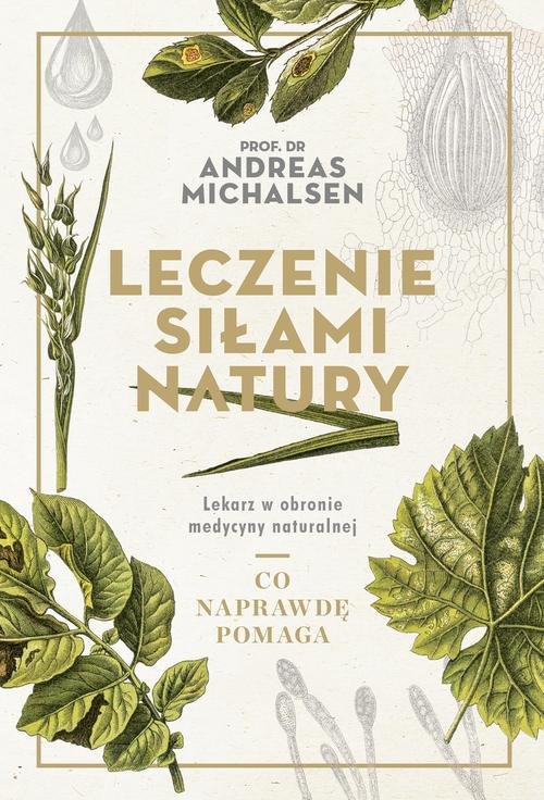 Image of Leczenie siłami natury Lekarz w obronie medycyny naturalnej
