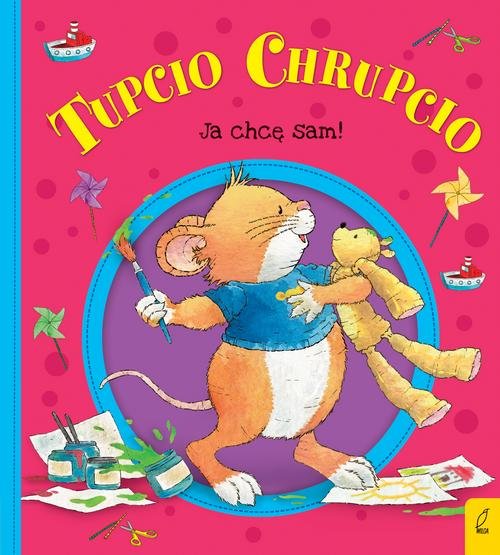 Image of Tupcio Chrupcio Ja chcę sam!