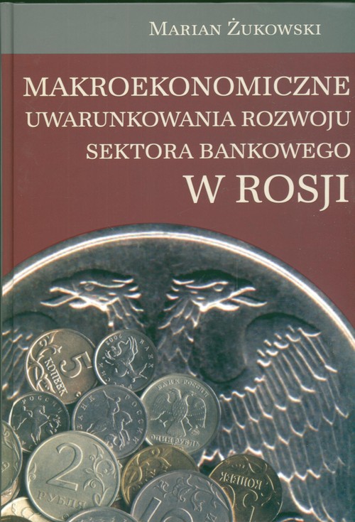 Image of Makroekonomiczne uwarunkowania rozwoju sektora bankowego w Rosji
