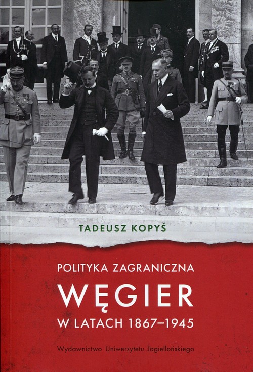 Image of Polityka zagraniczna Węgier w latach 1867-1945