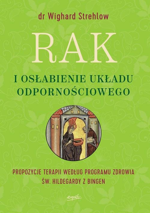 Image of Rak i osłabienie układu odpornościowego Propozycje terapii według programu zdrowia św. Hildegardy z Bingen