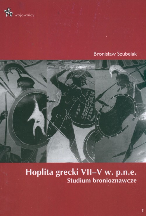 Image of Hoplita grecki VII - V w. p.n.e. Studium bronioznawcze