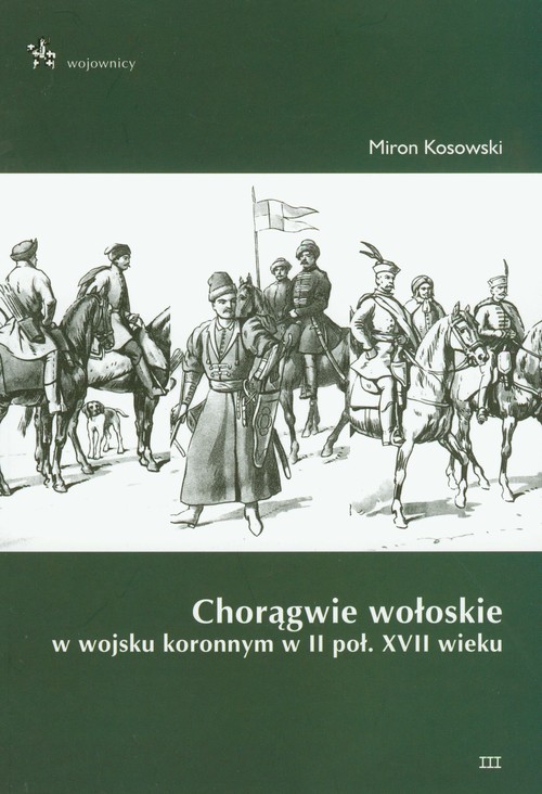 Image of Chorągwie wołoskie w wojsku koronnym w II poł. XVII wieku