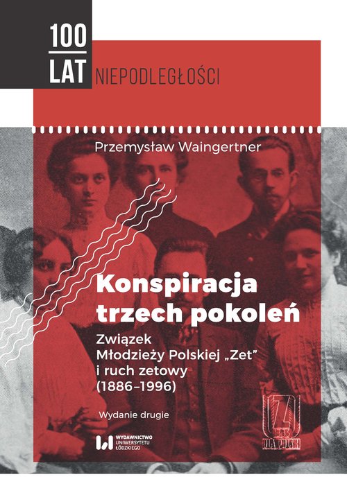 Image of Konspiracja trzech pokoleń Związek Młodzieży Polskiej Zet i ruch zetowy (1886-1996)
