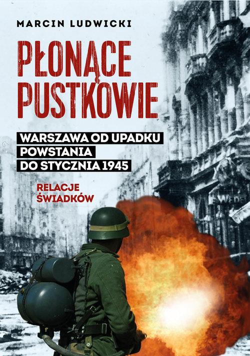 Image of Płonące pustkowie Warszawa od upadku Powstania do stycznia 1945.Relacje świadków