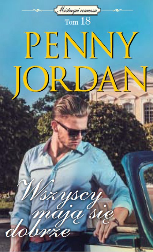 Image of Mistrzyni romansu Tom 18 Wszyscy mają się dobrze