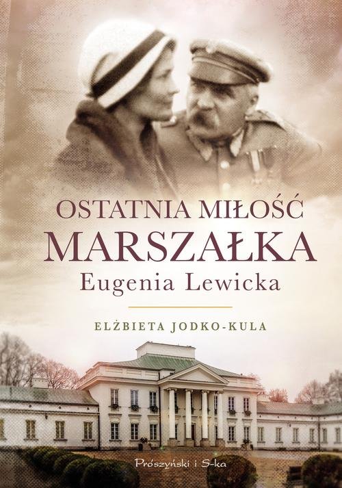 Image of Ostatnia miłość Marszałka Eugenia Lewicka