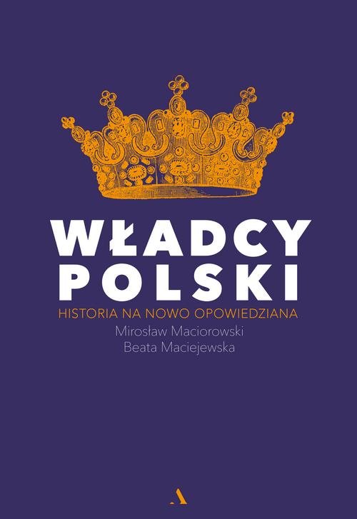 Image of Władcy Polski Historia na nowo opowiedziana
