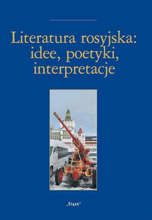 Image of Literatura rosyjska: idee, poetyki, inspiracje Nr 24 Księga ofiarowana Pani Profesor Alicji Wołodźko-Butkiewicz