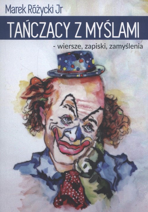 Image of Tanczący z myślami wiersze, zapiski, zamyślenia