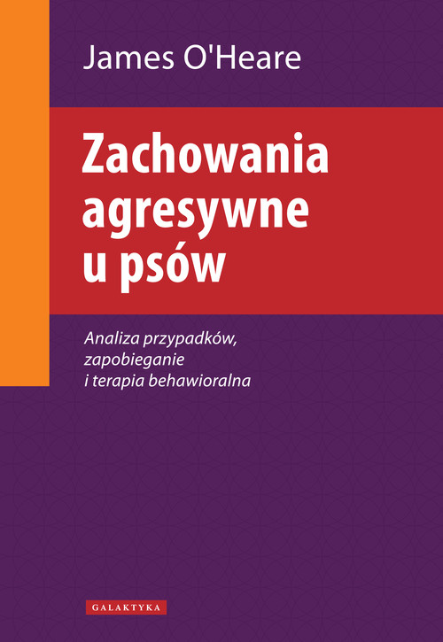 Image of Zachowania agresywne u psów Analiza przypadków, zapobieganie i terapia behawioralna