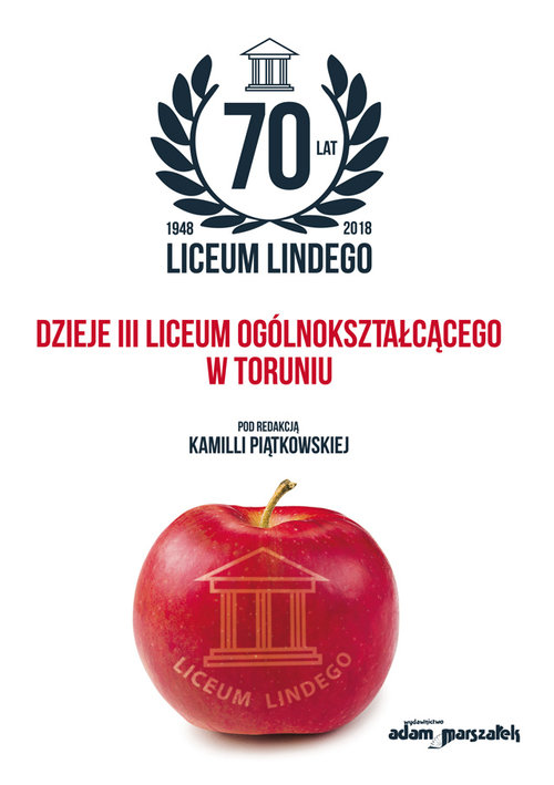 Image of 70 lat Liceum Lindego Dzieje III Liceum Ogólnokształcącego w Toruniu