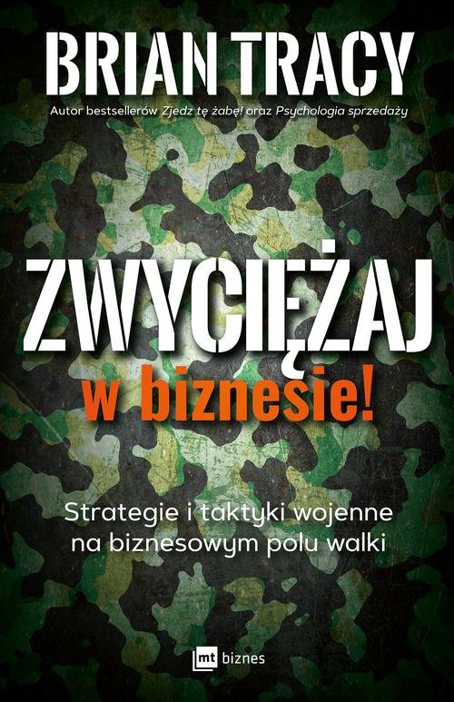 Image of Zwyciężaj w biznesie! Strategie i taktyki wojenne na biznesowym polu walki