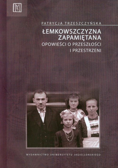 Image of Łemkowszczyzna zapamiętana Opowieści o przeszłości i przestrzeni