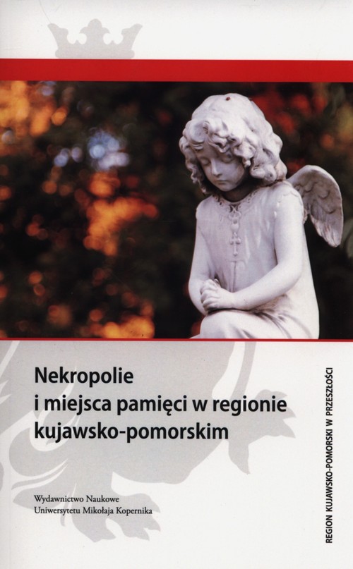 Image of Nekropolie i miejsca pamięci w regionie kujawsko-pomorskim
