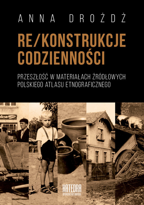 Image of Rekonstrukcje codzienności Przeszłość w materiałach źródłowych Polskiego Atlasu Etnograficznego