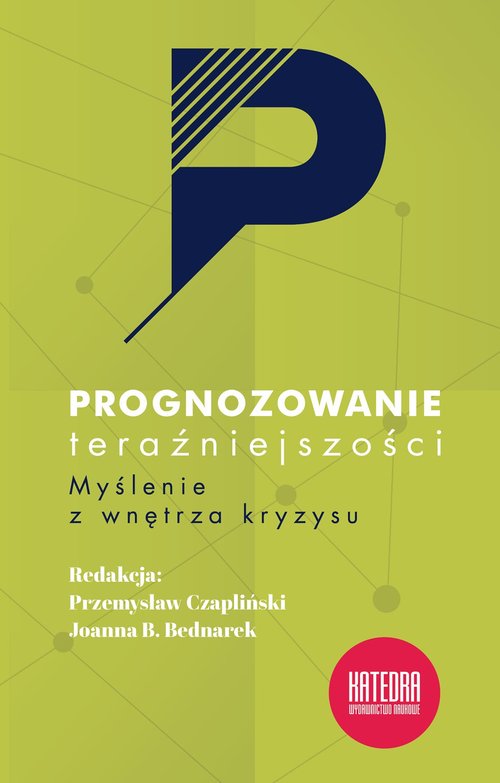 Image of Prognozowanie teraźniejszości Myślenie z wnętrza kryzysu