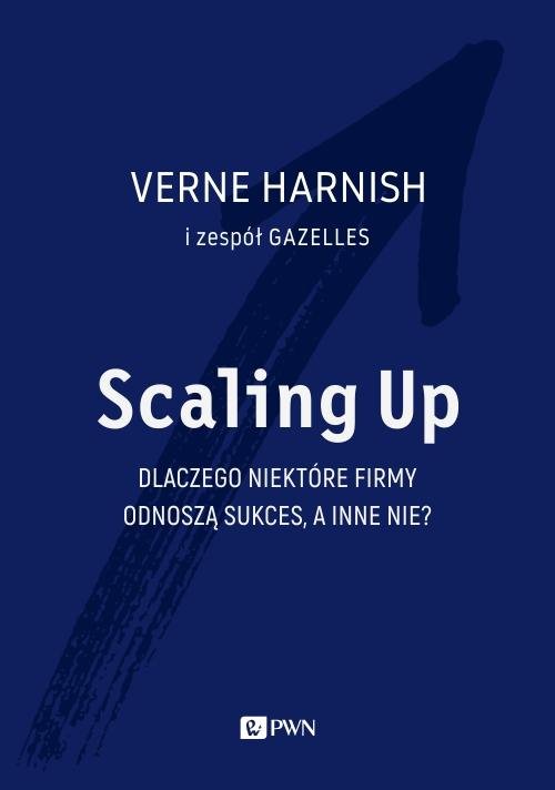 Image of Scaling Up. Dlaczego niektóre firmy odnoszą sukces, a inne nie?