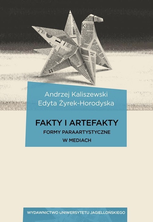 Image of Fakty i artefakty Formy paraartystyczne w mediach