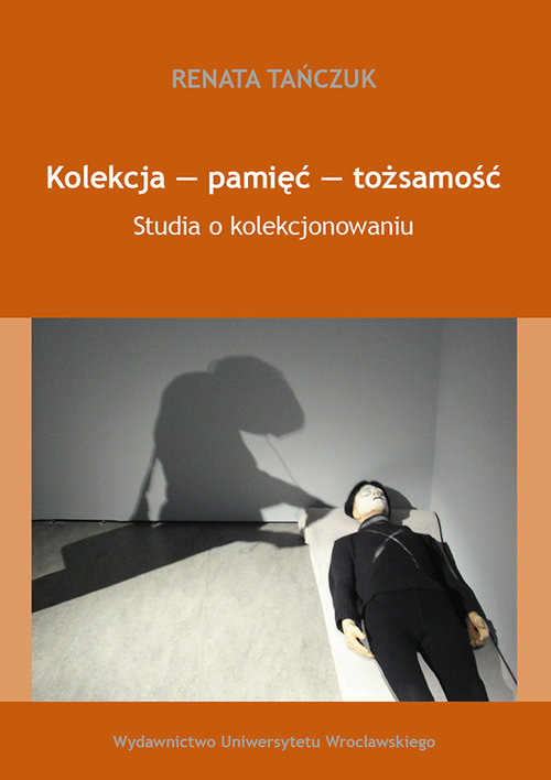 Image of Kolekcja - pamięć - tożsamość Studia o kolekcjonowaniu