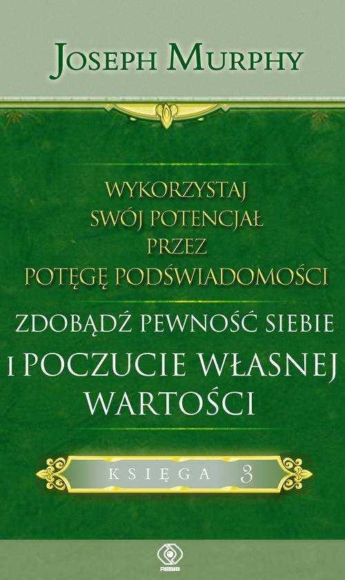 Image of Wykorzystaj swój potencjał przez potęgę podświadomości Zdobądź pewność siebie i poczucie własnej wa