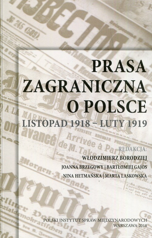 Image of Prasa zagraniczna o Polsce Listopad 1918 - luty 1919