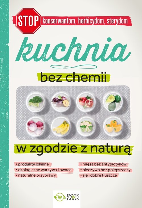 Image of Kuchnia bez chemii W zgodzie z naturą (bez konserwantów, bez herbicydów, bez sterydów)