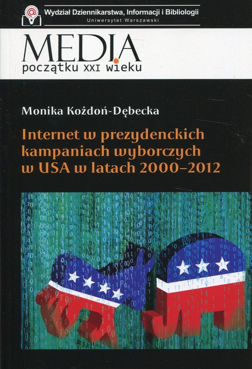 Image of Internet w prezydenckich kampaniach wyborczych w USA w latach 2000-2012