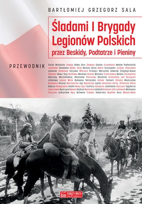 Image of Śladami I Brygady Legionów Polskich przez Beskidy, Podtatrze i Pieniny