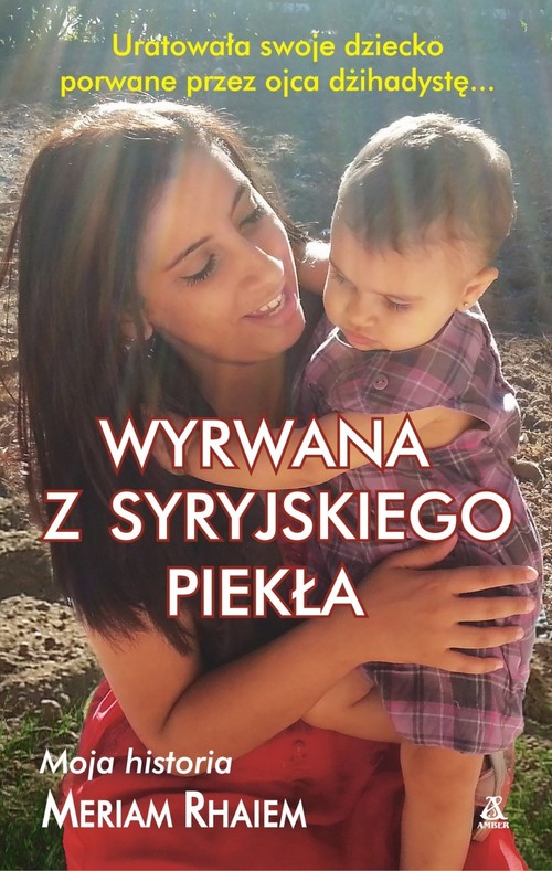 Image of Wyrwana z syryjskiego piekła Moja historia