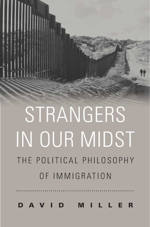 Image of Strangers in Our Midst The Political Philosophy of Immigration