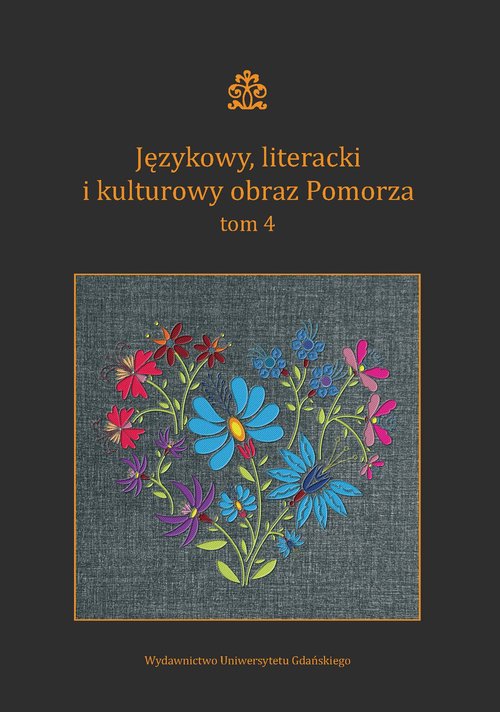 Image of Językowy, literacki i kulturowy obraz Pomorza Tom 4
