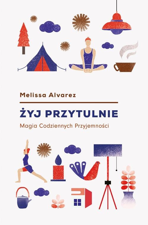 Image of Żyj przytulnie Magia Codziennych Przyjemności
