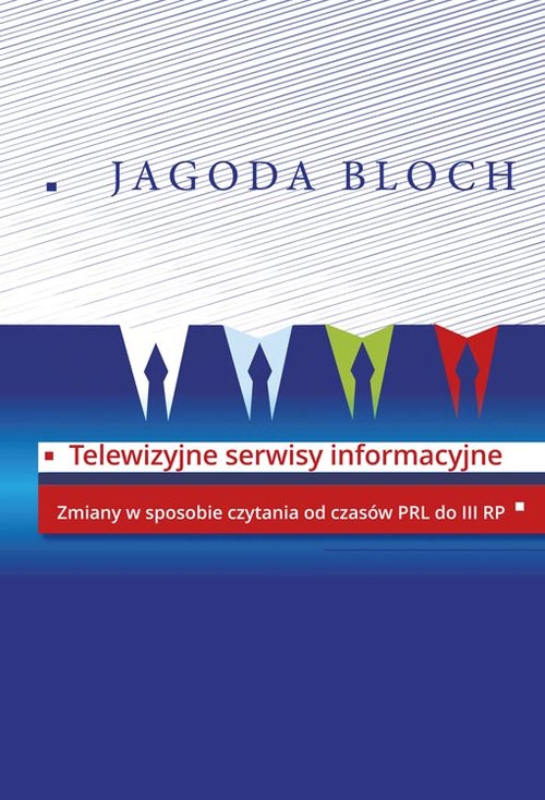 Image of Telewizyjne serwisy informacyjne Zmiany w sposobie czytania od czasów PRL do III RP