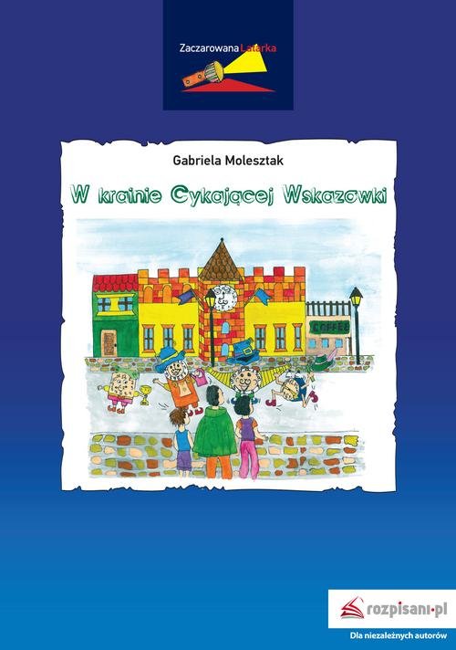 Image of Zaczarowana latarka. W krainie Cykającej Wskazówki