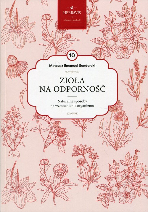 Image of Zioła na odporność Mądrość natury Tom 10 Naturalne sposoby na wzmocnienie organizmu