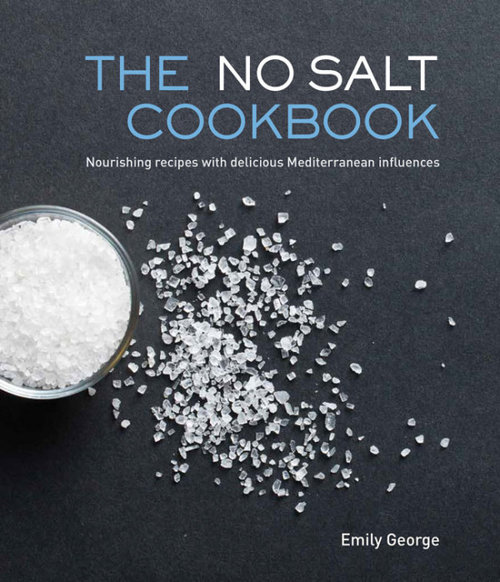Image of No Salt Cookbook Nourishing Recipes with Delicious Mediterranean Influences