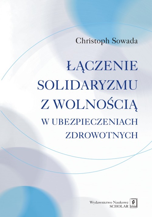 Image of Łączenie solidaryzmu z wolnością w ubezpieczeniach społecznych