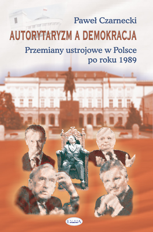 Image of Autorytaryzm a demokracja Przemiany ustrojowe w Polsce po roku 1989