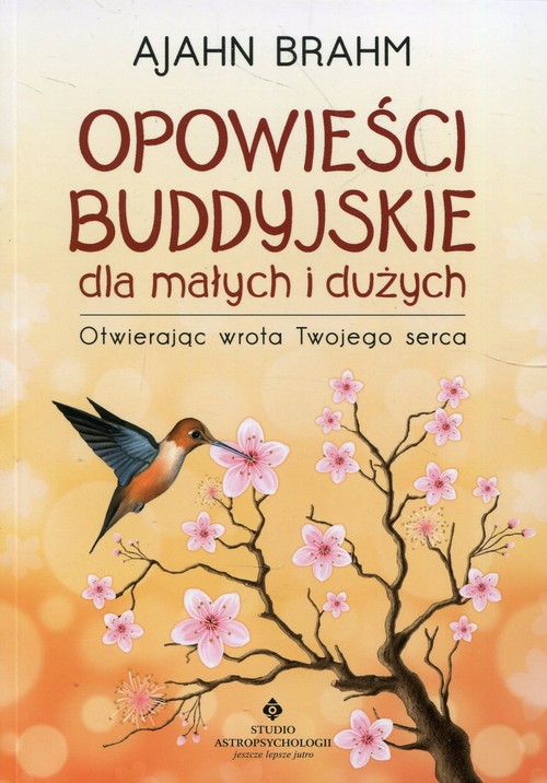 Image of Opowieści buddyjskie dla małych i dużych Otwierając wrota Twojego serca