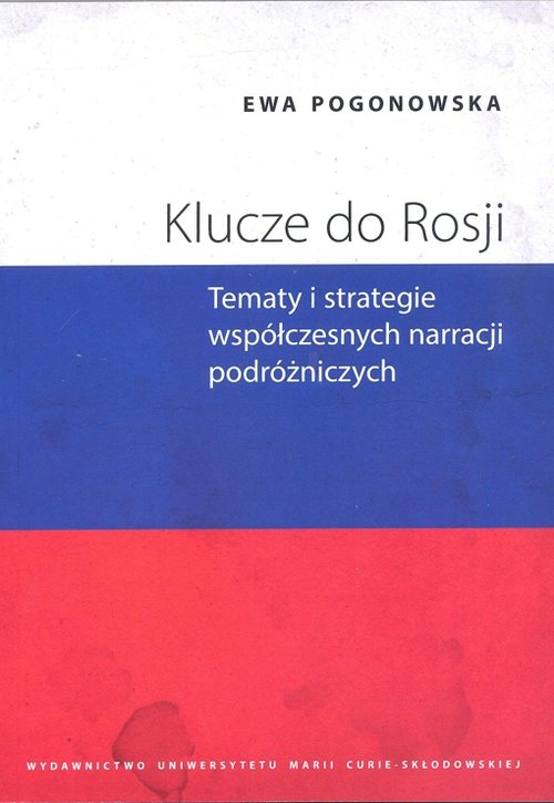 Image of Klucze do Rosji Tematy i strategie współczesnych narracji podróżniczych