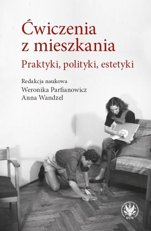 Image of Ćwiczenia z mieszkania Praktyki, polityki, estetyki